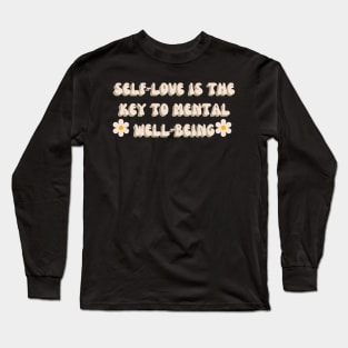 Self-love is the key to mental well-being | mindset is everything Long Sleeve T-Shirt